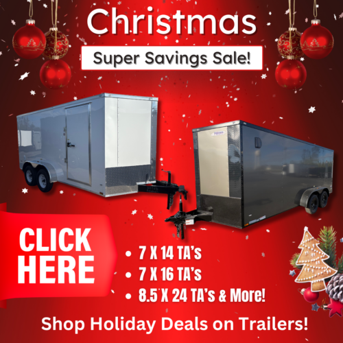 Christmas Specials Flyer talking about our super saving sales on enclosed cargo trailers. Click to shop our holiday deals on trailers!