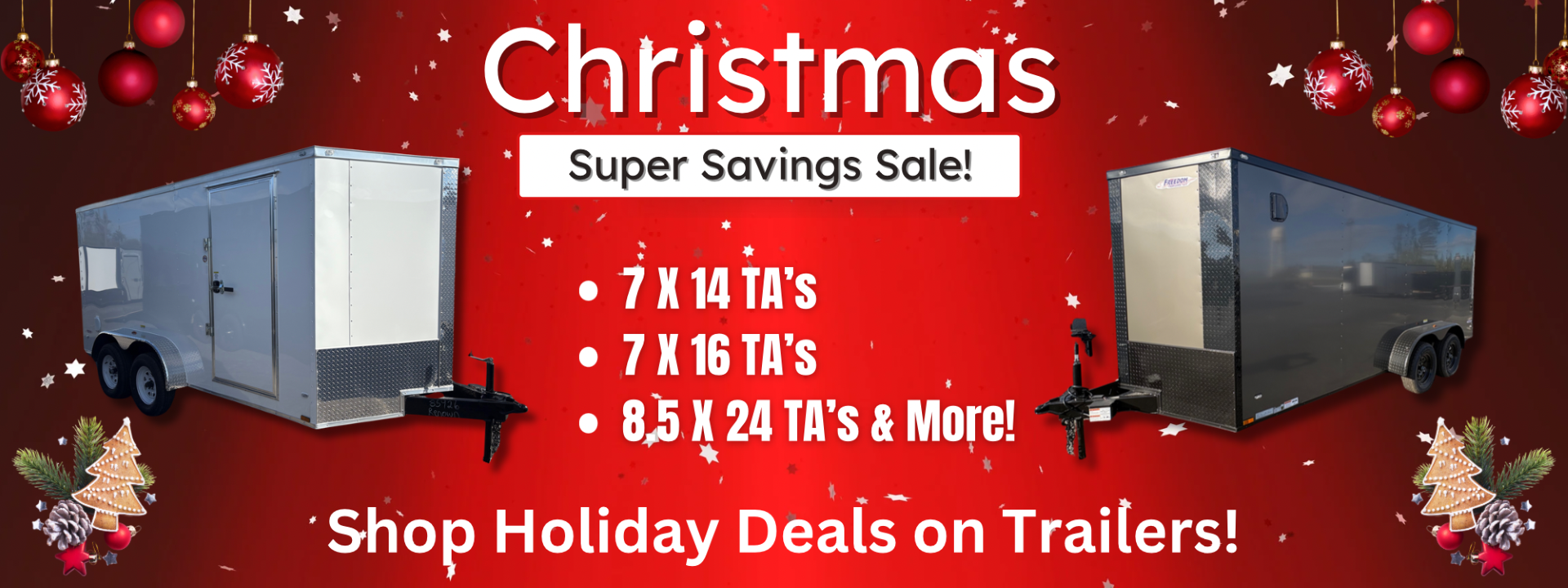 Christmas Specials Flyer talking about our super saving sales on enclosed cargo trailers. Click to shop our holiday deals on trailers!